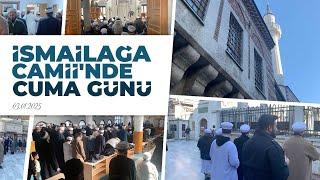 İsmailağa Camii'nde Cuma Günü 03.01.2025  @ismailaganet