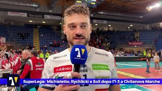 ️🟡 MIXED ZONE | SuperLega: Michieletto, Rychlicki e Soli dopo i quattro set a Civitanova Marche