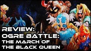 Review - Ogre Battle: The March of the Black Queen (The best tactics on the SNES)