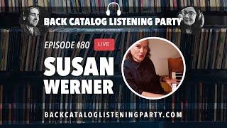 Back Catalog Listening Party: Susan Werner (Ep. 80)