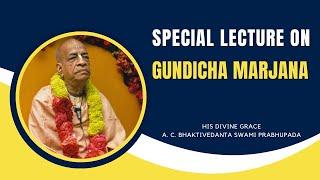 Special Lecture on Gundicha Marjana | HDG Srila Prabhupada | 06.07.2024