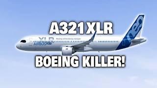 Every Airlines Chooses the A321XLR than Boeing! Here's Why