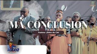 Ma Conclusion | Pasteur Lifoko du Ciel (Toda Raba 2 | Pointe-Noire)