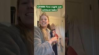 First night out without my baby  #GRWM