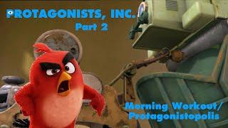 Protagonists, Inc. Part 2 - Morning Workout/Protagonistopolis