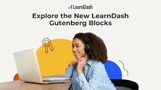 Explore the New LearnDash Gutenberg Blocks