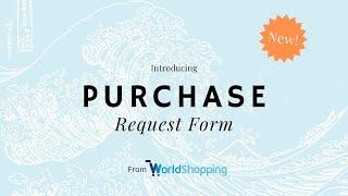 WorldShopping's New Purchase Request Form