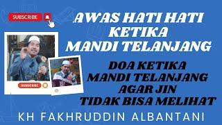 HUKUM MANDI DENGAN TELANJANG - KH FAKHRUDDIN AL BANTANI