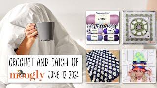 Crochet and Catch Up with Moogly - June 12, 2024