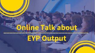 Online Talk about EYP Output