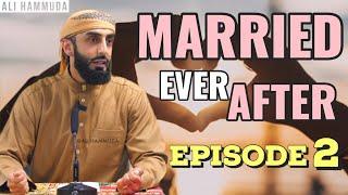 Ep 2 | Married Ever After - Principles 1 & 2 | Ali Hammuda