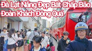 Thời Tiết Đà Lạt Chấp Luôn Bão, Đoàn Khách Đông Quá No Ấm