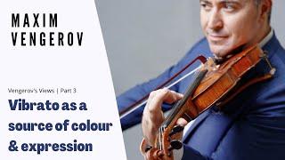 Maxim Vengerov: Vibrato as a source of colour and expression