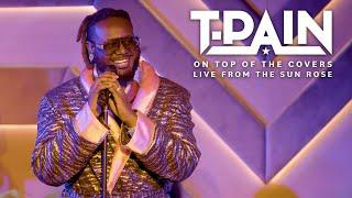 T-Pain - On Top Of The Covers (Live From The Sun Rose)