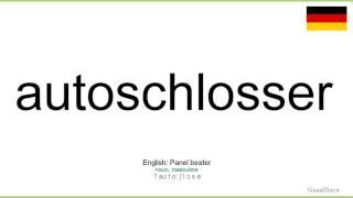 How to pronounce: Autoschlosser (German)