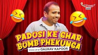 Padosi Ke Ghar Bomb Fekunga | Stand Up Comedy by Gaurav Kapoor | Mirchi Punjabi