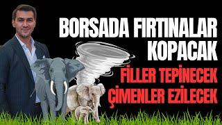 BORSADA FIRTINALAR KOPACAK FİLLER TEPİNECEK ÇİMENLER EZİLECEK!