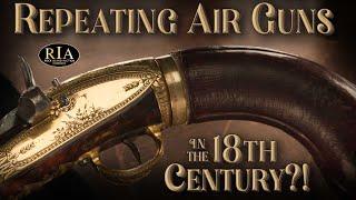 Repeating Air Guns... in the 18th Century?!