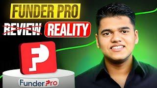 FUNDERPRO PROP FIRM REALITY