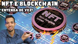 O QUE É NFT E BLOCKCHAIN? ENTENDA DE VEZ!