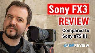 Sony FX3 Review (+ comparison to Sony a7S III)