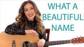 What a Beautiful Name - Hillsong Guitar Tutorial and Play Along