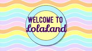 Welcome To LolaLand