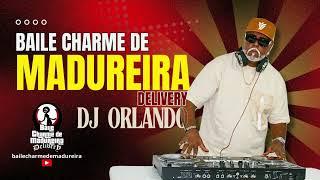 BAILE CHARME DE MADUREIRA | ORLANDO DJ  -  CROCÂNCIAS VOL. 1