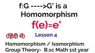 If f is homomorphism from G to G' then f(e)=e' - Group Theory - In Hindi - Lesson 4