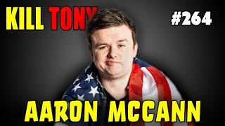 KILL TONY #274: Aaron  McCann - The Irish Way | Kilt Only