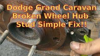 Dodge Grand Caravan Broken Wheel Hub Stud Simple Fix