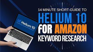 Helium 10 For Amazon Keyword Research - 0 To 10 Sales A Day STRATEGY