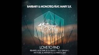 Barbary & Monoteq Feat. Mary S.K. - Love To Find (DJ Aristocrat Remix)