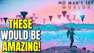 Could No Mans Sky Worlds PART 2 Include These AMAZING UPDATES?!