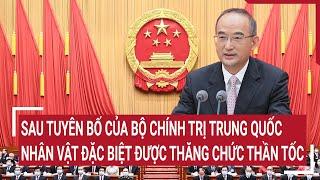 Điểm nóng thế giới 5/7: Sau tuyên bố của Bộ Chính trị Trung Quốc, thăng chức thần tốc cho 1 người