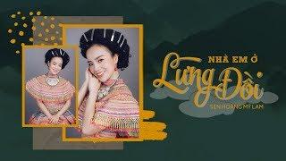 [Audio/Lyric] Nhà em ở lưng đồi | Sèn Hoàng Mỹ Lam