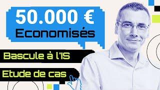 Fiscalité SCI : 50.000 € d'économie | SCI IR vs IS / Cas pratique et décision