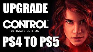 How to Upgrade Control Ultimate Edition PS4 to PS5!