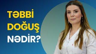 TƏBİİ DOĞUŞ: Bunları Bilməlisiniz? | Ginekoloq Şəhla Hüseynova