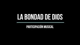 La bondad de Dios - Participación musical (cover )