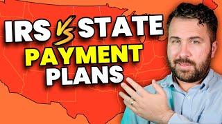 If I'm On an IRS Payment Plan, Do I Need to Get One With My State?