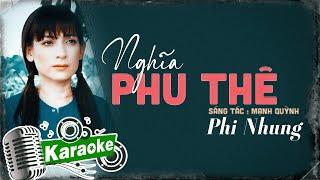 [ KARAOKE BEAT GỐC ] NGHĨA PHU THÊ - PHI NHUNG | Sáng Tác : Mạnh Quỳnh