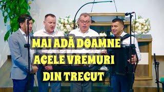 Mai adă Doamne acele vremuri din trecut / Ale Lui , toate sunt ale Lui, ale Domnului | Grup Austria