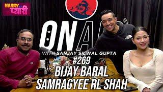 On Air With Sanjay #269 - Samragyee RL Shah And Bijay Baral