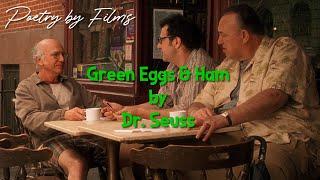 Poetry by Films - Green Eggs and Ham by Dr. Seuss