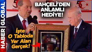 Devlet Bahçeli'den KTTC Cumhurbaşkanı Ersin Tatar'a Anlamlı Hediye!