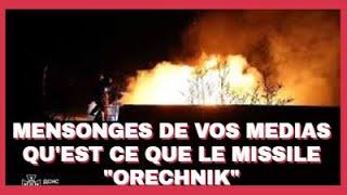 V.RUSSIE - MENSONGES DE VOS MEDIAS, QU EST CE QUE LE MISSILE "ORECHNIK" ENVOYE SUR L UKRAINE