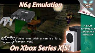 [Xbox Series X|S] Retroarch N64 Emulation Setup Guide - Play 64-Bit Classics on Xbox!