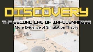 The second law of Infodynamics -More Evidence of Simulation Theory (Discovery)