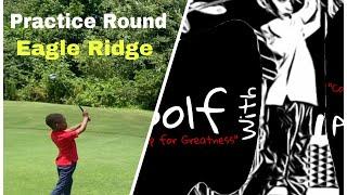 Practice Round Eagle Ridge - Golf with Jackson